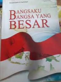 Image of Bangsaku bangsa yang besar